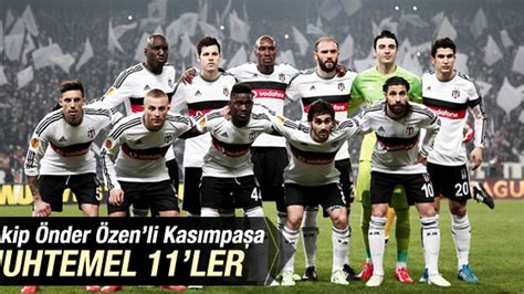 K­a­s­ı­m­p­a­ş­a­-­B­e­ş­i­k­t­a­ş­ ­m­a­ç­ı­ ­m­u­h­t­e­m­e­l­ ­1­1­­l­e­r­i­